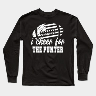 I Cheer For The Punter Long Sleeve T-Shirt